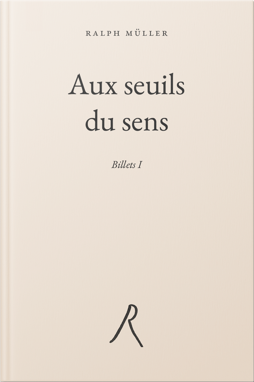 Aux seuils du sens — Billets I