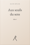 Aux seuils du sens — Billets I